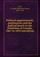 Political appointments, parliaments and the judicial bench in the Dominion of Canada, 1867 to 1895 microform, 