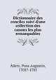 Dictionnaire des conciles suivi d`une collection des canons les plus remarquables, Alletz, Pons Augustin, 1705?-1785 