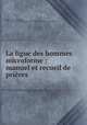La ligue des hommes microforme : manuel et recueil de prires, 