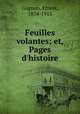 Feuilles volantes; et, Pages d`histoire, Gagnon, Ernest, 1834-1915 