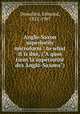 Anglo-Saxon superiority microform : to what it is due, ("A quoi tient la supriorit des Anglo-Saxons"), Demolins, Edmond, 1852-1907 