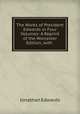 The Works of President Edwards in Four Volumes: A Reprint of the Worcester Edition, with ., Jonathan Edwards 