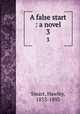 A false start : a novel. 3, Smart, Hawley, 1833-1893 