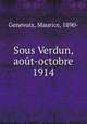 Sous Verdun, aot-octobre 1914, Genevoix, Maurice, 1890- 