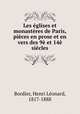 Les glises et monastres de Paris, pices en prose et en vers des 9 et 14 sicles, 