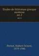 tudes de littrature grecque moderne. ser.2, Pernot, Hubert Octave, 1870-1946 