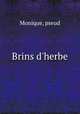 Brins d`herbe, Monique, pseud 