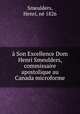 Son Excellence Dom Henri Smeulders, commissaire apostolique au Canada microforme, 