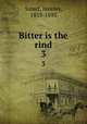 Bitter is the rind. 3, Smart, Hawley, 1833-1893 