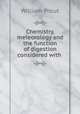 Chemistry, meteorology and the function of digestion considered with ., 