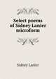 Select poems of Sidney Lanier microform, Lanier, Sidney, 1842-1881 