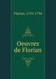 Oeuvres de Florian, Florian, 1755-1794 