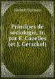 Principes de sociologie, tr. par E. Cazelles (et J. Gerschel)., Herbert Spencer 