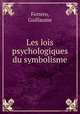 Les lois psychologiques du symbolisme, Ferrero, Guillaume 