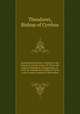 Ecclesiastical history, a history of the church in 5 books from A.D.322 to the death of Theodore of Mopsuestia, A.D.427 by Theodoretus bishop of Cyrus a new tr.with a memoir of the author, Theodoret, Bishop of Cyrrhus 