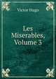 Les Miserables, Volume 3, Victor Hugo 