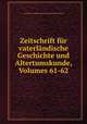 Zeitschrift fr vaterlndische Geschichte und Altertumskunde, Volumes 61-62, 