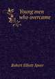 Young men who overcame, Robert Elliott Speer 