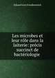 Les microbes et leur rle dans la laiterie: prcis succinct de bactriologie ., Eduard von Freudenreich 