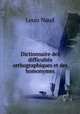 Dictionnaire des difficults orthographiques et des homonymes, Louis Naud 