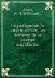 La pratique de la laiterie suivant les donnes de la science microforme, Lynch, W. H. (William H.) 