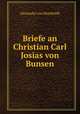 Briefe an Christian Carl Josias von Bunsen, Alexander von Humboldt 