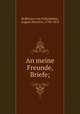 An meine Freunde, Briefe;, Hoffmann von Fallersleben, August Heinrich, 1798-1874 