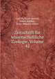 Zeitschrift fr wissenschaftliche Zoologie, Volume 42, 