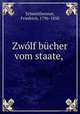 Zwlf bcher vom staate,, Schmitthenner, Friedrich, 1796-1850 