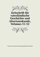 Zeitschrift fr vaterlndische Geschichte und Altertumskunde, Volumes 51-52, 