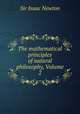 The mathematical principles of natural philosophy, Volume 2, I. Newton 