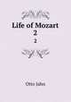 Life of Mozart. 2, Otto Jahn 