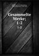 Gesammelte Werke;. 1-2, Hoffmann von Fallersleben, August Heinrich, 1798-1874 