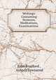 Writings: Containing Sermons, Meditations, Examinations ., John Bradford , Aubrey Townsend 
