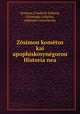 Zsimou komtos kai apophiskosyngorou Historia nea, Zosimus, Friedrich Sylburg, Christoph Cellarius, Johannes Leunclavius 