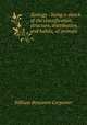Zoology : being a sketch of the classification, structure, distribution, and habits, of animals, William Benjamin Carpenter 