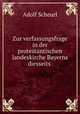 Zur verfassungsfrage in der protestantischen landeskirche Bayerns diesseits ., Adolf Scheurl 