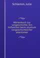 Wrterbuch zur vorgeschichte. Ein hilfsmiitel beim studium vorgeschichtlicher altertmer, Schlemm, Julie 