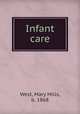 Infant care, West, Mary Mills, b. 1868 