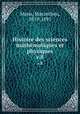 Histoire des sciences mathmatiques et physiques. v.8, Marie, Maximilien, 1819-1891 