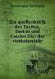 Zur quellenkritik des Tacitus, Sueton und Cassius Dio: das vierkaiserjahr, Ferdinand Beckurts 