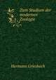 Zum Studium der modernen Zoologie, Hermann Griesbach 