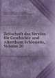 Zeitschrift des Vereins fr Geschichte und Alterthum Schlesiens, Volume 20, 