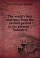 The world`s best orations: from the earliest period to the present ., Volume 6, David J. Brewer 
