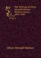 The Writings of Oliver Wendell Holmes: Medical essays, 1842-1882, Oliver Wendell Holmes 