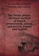 The Yersin phono-rhythmic method of French prounciation, accent, and diction; French and English, Yersin, Marie,Yersin, Jeanne, joint author 