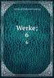 Werke;. 6, Gotthold Ephraim Lessing 