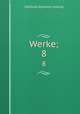 Werke;. 8, Gotthold Ephraim Lessing 
