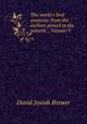 The world`s best orations: from the earliest period to the present ., Volume 9, David J. Brewer 