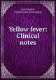Yellow fever: Clinical notes, Just Touatre, Charles Louis Chassaignac 